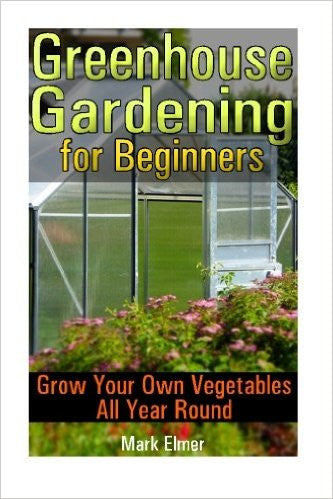 Greenhouse Gardening for Beginners - EarthCitizen
