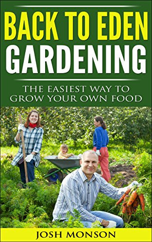 The Back to Eden Gardening Guide