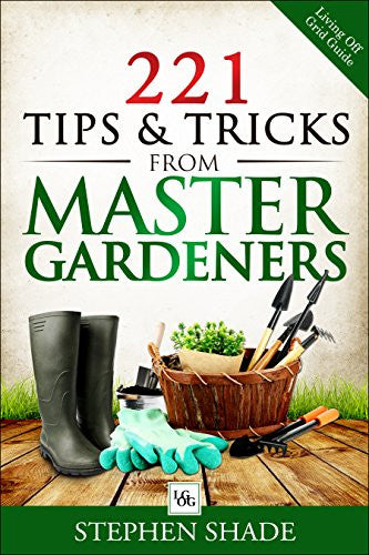 221 Tips & Tricks from Master Gardeners - EarthCitizen
