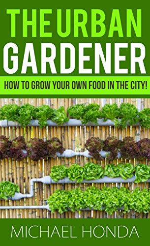 The Urban Gardener - EarthCitizen
